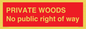 PV12084: PRIVATE WOODS No public right of way