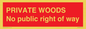 PV12084: PRIVATE WOODS No public right of way