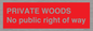 PV12084: PRIVATE WOODS No public right of way