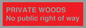 PV12084: PRIVATE WOODS No public right of way