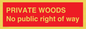 PV12084: PRIVATE WOODS No public right of way