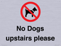 PV12392: No Dogs upstairs please