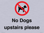 PV12392: No Dogs upstairs please