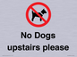 PV12392: No Dogs upstairs please