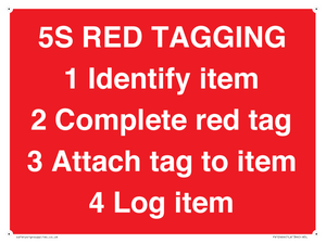 PV12464: 5S RED TAGGING 1 Identify item 2 Complete red tag 3 Attach tag to item 4 Log item
