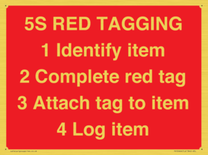 PV12464: 5S RED TAGGING 1 Identify item 2 Complete red tag 3 Attach tag to item 4 Log item