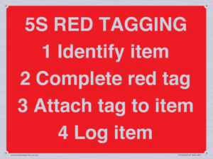 PV12464: 5S RED TAGGING 1 Identify item 2 Complete red tag 3 Attach tag to item 4 Log item