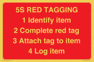PV12464: 5S RED TAGGING 1 Identify item 2 Complete red tag 3 Attach tag to item 4 Log item