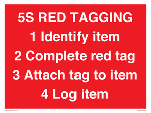 PV12464: 5S RED TAGGING 1 Identify item 2 Complete red tag 3 Attach tag to item 4 Log item