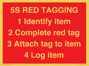 PV12464: 5S RED TAGGING 1 Identify item 2 Complete red tag 3 Attach tag to item 4 Log item