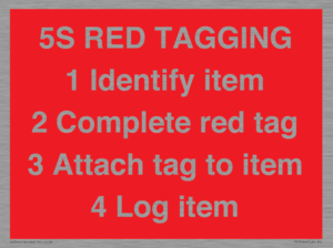 PV12464: 5S RED TAGGING 1 Identify item 2 Complete red tag 3 Attach tag to item 4 Log item