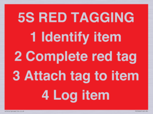 PV12464: 5S RED TAGGING 1 Identify item 2 Complete red tag 3 Attach tag to item 4 Log item