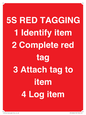 PV12464: 5S RED TAGGING 1 Identify item 2 Complete red tag 3 Attach tag to item 4 Log item