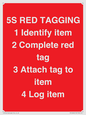 PV12464: 5S RED TAGGING 1 Identify item 2 Complete red tag 3 Attach tag to item 4 Log item