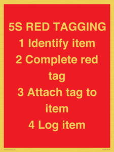 PV12464: 5S RED TAGGING 1 Identify item 2 Complete red tag 3 Attach tag to item 4 Log item