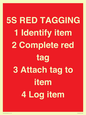 PV12464: 5S RED TAGGING 1 Identify item 2 Complete red tag 3 Attach tag to item 4 Log item