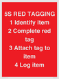 PV12464: 5S RED TAGGING 1 Identify item 2 Complete red tag 3 Attach tag to item 4 Log item