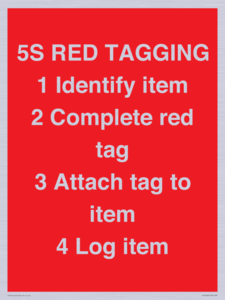 PV12464: 5S RED TAGGING 1 Identify item 2 Complete red tag 3 Attach tag to item 4 Log item