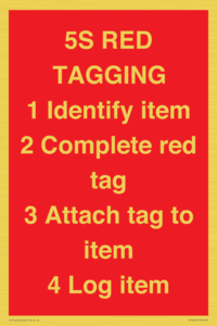 PV12464: 5S RED TAGGING 1 Identify item 2 Complete red tag 3 Attach tag to item 4 Log item