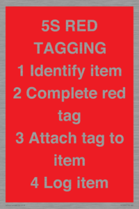 PV12464: 5S RED TAGGING 1 Identify item 2 Complete red tag 3 Attach tag to item 4 Log item
