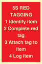 PV12464: 5S RED TAGGING 1 Identify item 2 Complete red tag 3 Attach tag to item 4 Log item