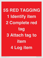 PV12464: 5S RED TAGGING 1 Identify item 2 Complete red tag 3 Attach tag to item 4 Log item