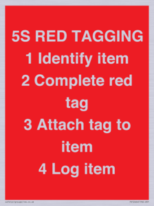 PV12464: 5S RED TAGGING 1 Identify item 2 Complete red tag 3 Attach tag to item 4 Log item