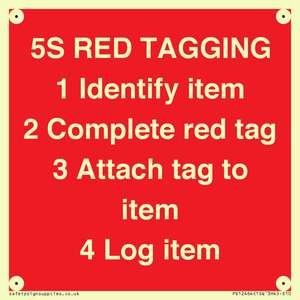 PV12464: 5S RED TAGGING 1 Identify item 2 Complete red tag 3 Attach tag to item 4 Log item