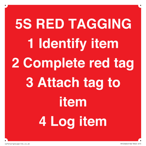 PV12464: 5S RED TAGGING 1 Identify item 2 Complete red tag 3 Attach tag to item 4 Log item