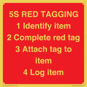PV12464: 5S RED TAGGING 1 Identify item 2 Complete red tag 3 Attach tag to item 4 Log item