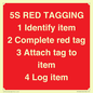 PV12464: 5S RED TAGGING 1 Identify item 2 Complete red tag 3 Attach tag to item 4 Log item