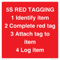 PV12464: 5S RED TAGGING 1 Identify item 2 Complete red tag 3 Attach tag to item 4 Log item