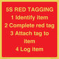 PV12464: 5S RED TAGGING 1 Identify item 2 Complete red tag 3 Attach tag to item 4 Log item