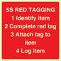 PV12464: 5S RED TAGGING 1 Identify item 2 Complete red tag 3 Attach tag to item 4 Log item