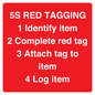 PV12464: 5S RED TAGGING 1 Identify item 2 Complete red tag 3 Attach tag to item 4 Log item