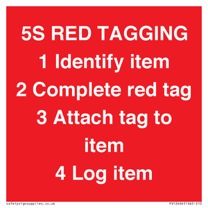 PV12464: 5S RED TAGGING 1 Identify item 2 Complete red tag 3 Attach tag to item 4 Log item