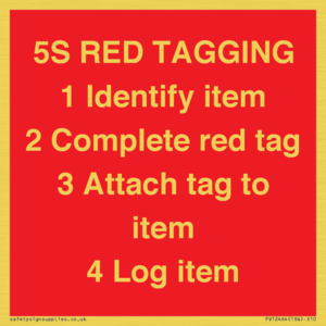 PV12464: 5S RED TAGGING 1 Identify item 2 Complete red tag 3 Attach tag to item 4 Log item