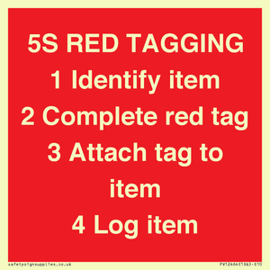 PV12464: 5S RED TAGGING 1 Identify item 2 Complete red tag 3 Attach tag to item 4 Log item