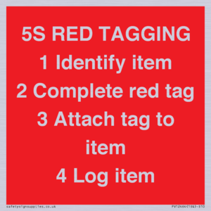 PV12464: 5S RED TAGGING 1 Identify item 2 Complete red tag 3 Attach tag to item 4 Log item
