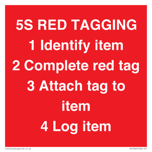 PV12464: 5S RED TAGGING 1 Identify item 2 Complete red tag 3 Attach tag to item 4 Log item