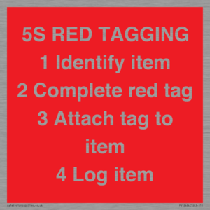 PV12464: 5S RED TAGGING 1 Identify item 2 Complete red tag 3 Attach tag to item 4 Log item
