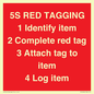 PV12464: 5S RED TAGGING 1 Identify item 2 Complete red tag 3 Attach tag to item 4 Log item