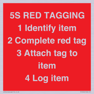 PV12464: 5S RED TAGGING 1 Identify item 2 Complete red tag 3 Attach tag to item 4 Log item