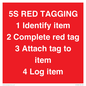 PV12464: 5S RED TAGGING 1 Identify item 2 Complete red tag 3 Attach tag to item 4 Log item