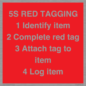 PV12464: 5S RED TAGGING 1 Identify item 2 Complete red tag 3 Attach tag to item 4 Log item