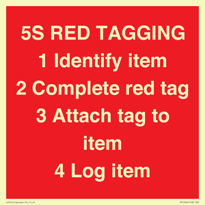 PV12464: 5S RED TAGGING 1 Identify item 2 Complete red tag 3 Attach tag to item 4 Log item