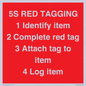 PV12464: 5S RED TAGGING 1 Identify item 2 Complete red tag 3 Attach tag to item 4 Log item