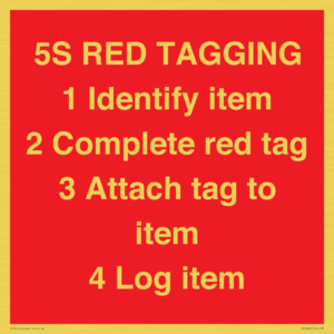 PV12464: 5S RED TAGGING 1 Identify item 2 Complete red tag 3 Attach tag to item 4 Log item