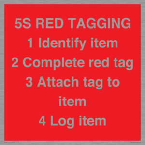 PV12464: 5S RED TAGGING 1 Identify item 2 Complete red tag 3 Attach tag to item 4 Log item