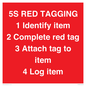PV12464: 5S RED TAGGING 1 Identify item 2 Complete red tag 3 Attach tag to item 4 Log item